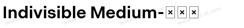 Indivisible Medium字体转换